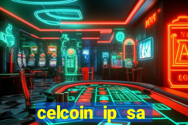 celcoin ip sa plataforma de jogos